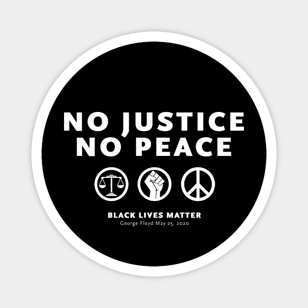 Black Lives Matter - No Justice - No Peace Magnet by MReinart